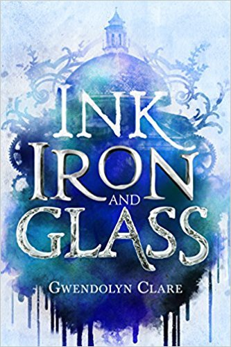 Ink, Iron, and Glass (Ink, Iron, and Glass, 1)