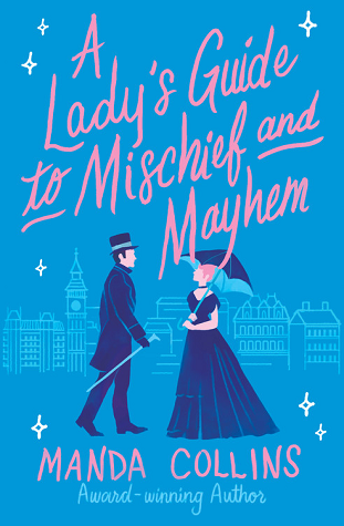A Lady's Guide to Mischief and Mayhem (Ladies Most Scandalous, 1)
