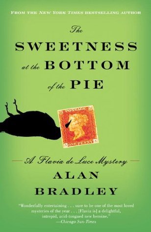 Sweetness at the Bottom of the Pie (Flavia de Luce, 1)