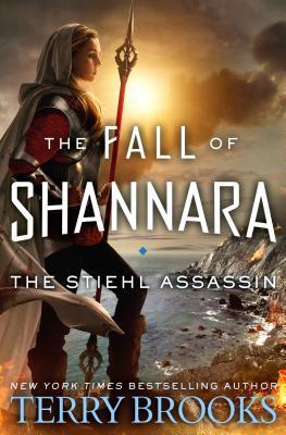 The Stiehl Assassin (The Fall of Shannara, 3)