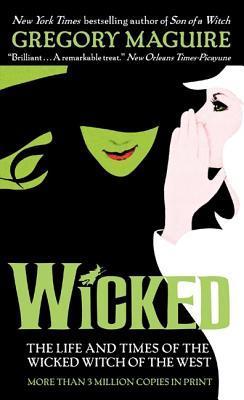 Wicked: The Life and Times of the Wicked Witch of the West (The Wicked Years, 1)